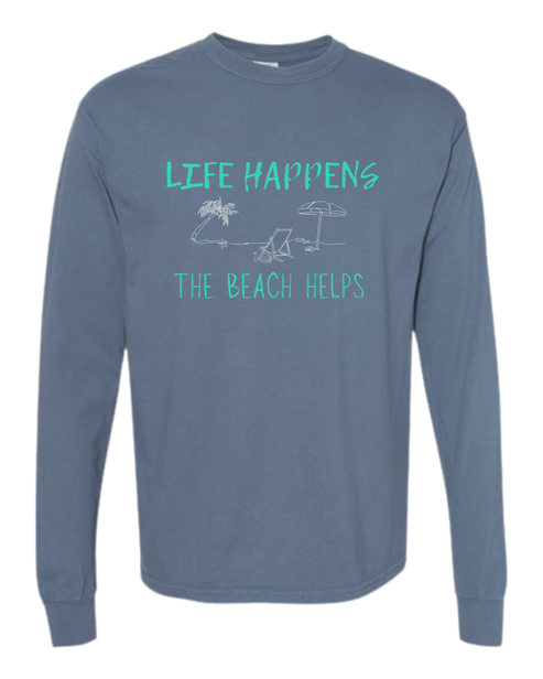 Life Happens The Beach Helps - Comfort Colors - Heavyweight Long Sleeve Tee - Blues & Greens
