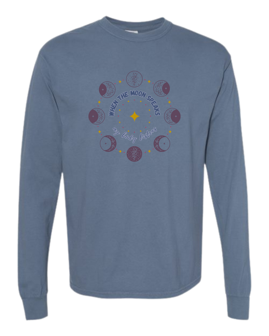 When The Moon Speaks My Body Listens - Comfort Colors - Heavyweight Long Sleeve Tee - Blues & Greens