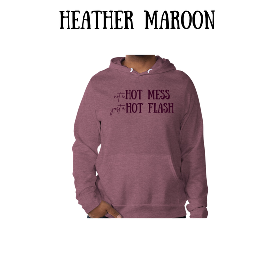 not a hot mess just a hot flash - sponge fleece hoodie - assorted colors