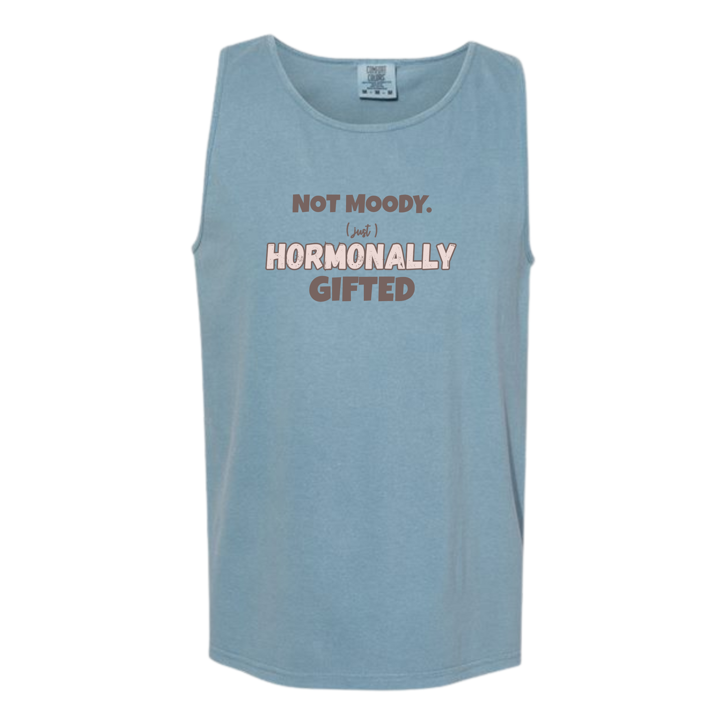 Not Moody. (just) Hormonally Gifted - Comfort Colors - Unisex Tank - Neutral Colors & Blues