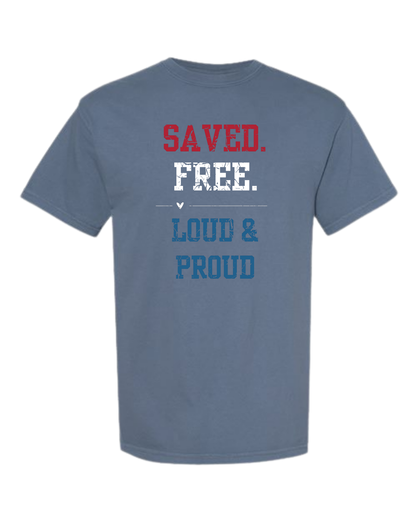 Saved. Free. Loud & Proud - Comfort Colors - Heavyweight Unisex Tee - Blues