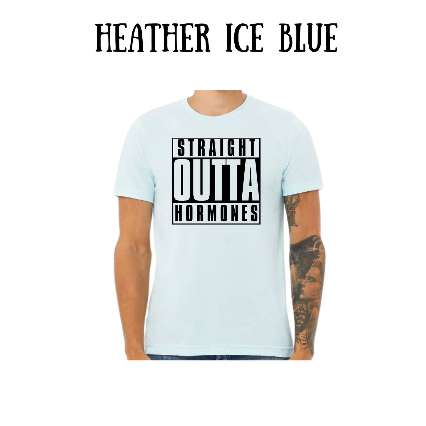 straight outta hormones - unisex tee - blues