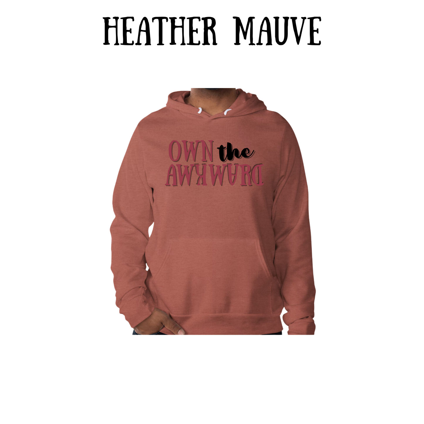 own the awkward - sponge fleece hoodie - assorted colors
