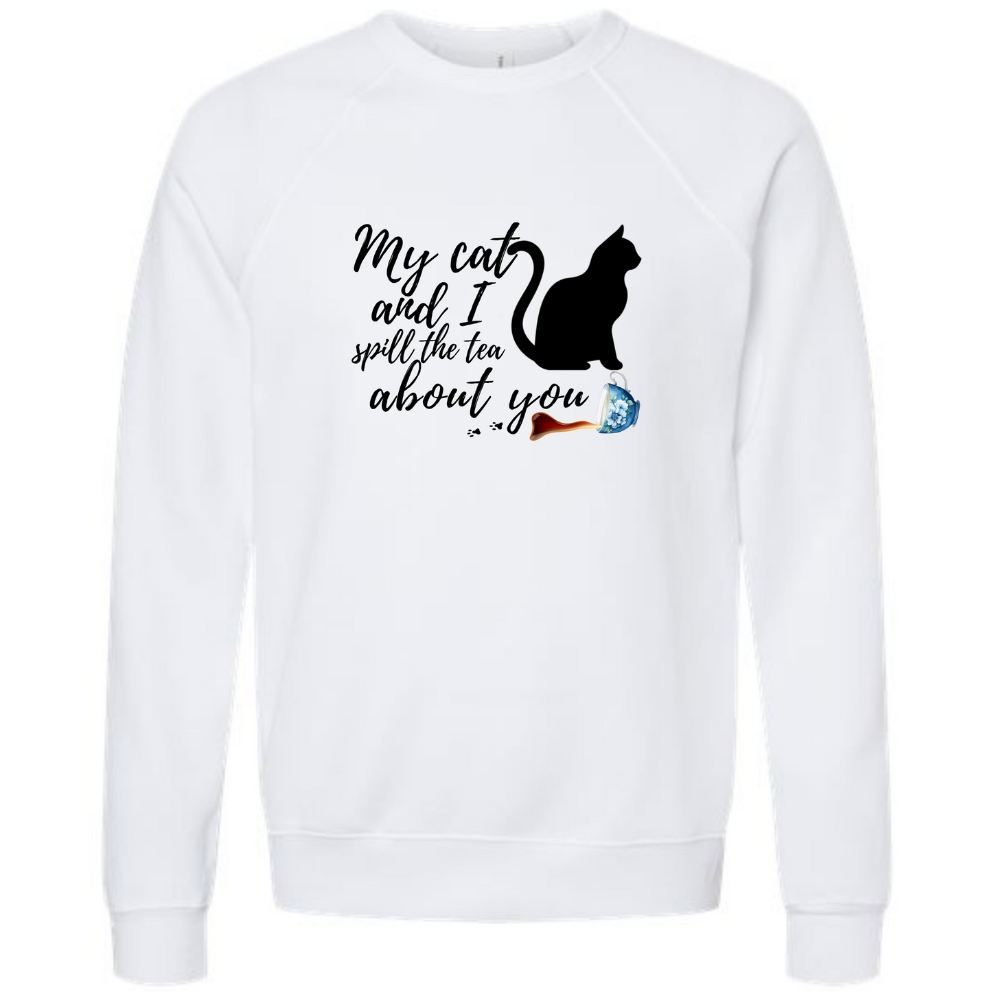 My Cat and I spill the tea about you - Sponge Fleece Raglan Sweatshirt - Assorted Colors