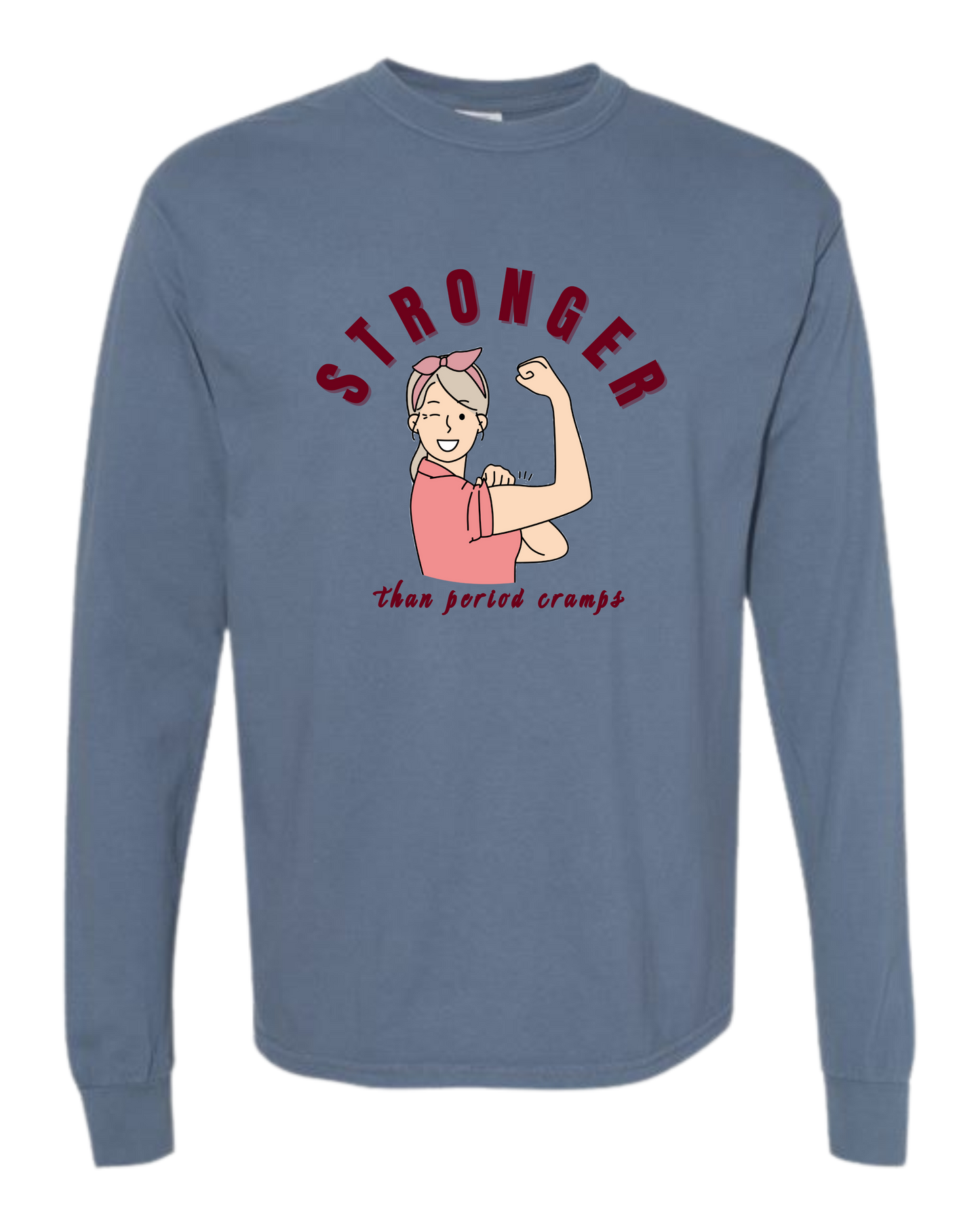 Stronger Than Period Cramps - Comfort Colors - Heavyweight Long Sleeve Tee - Blues & Greens