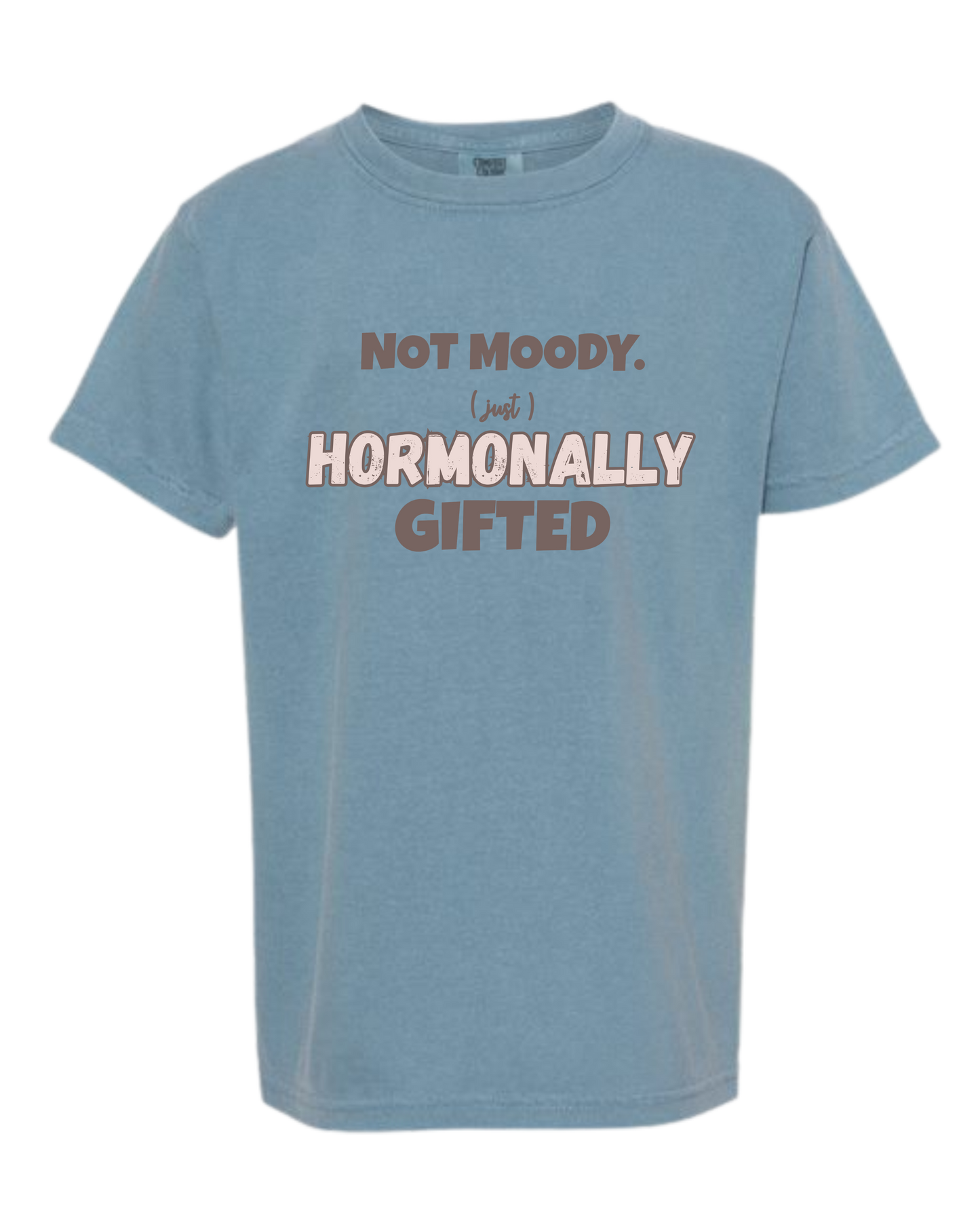 Not Moody. (just) Hormonally Gifted - Comfort Colors - Heavyweight Youth Tee - Neutral Colors & Blues