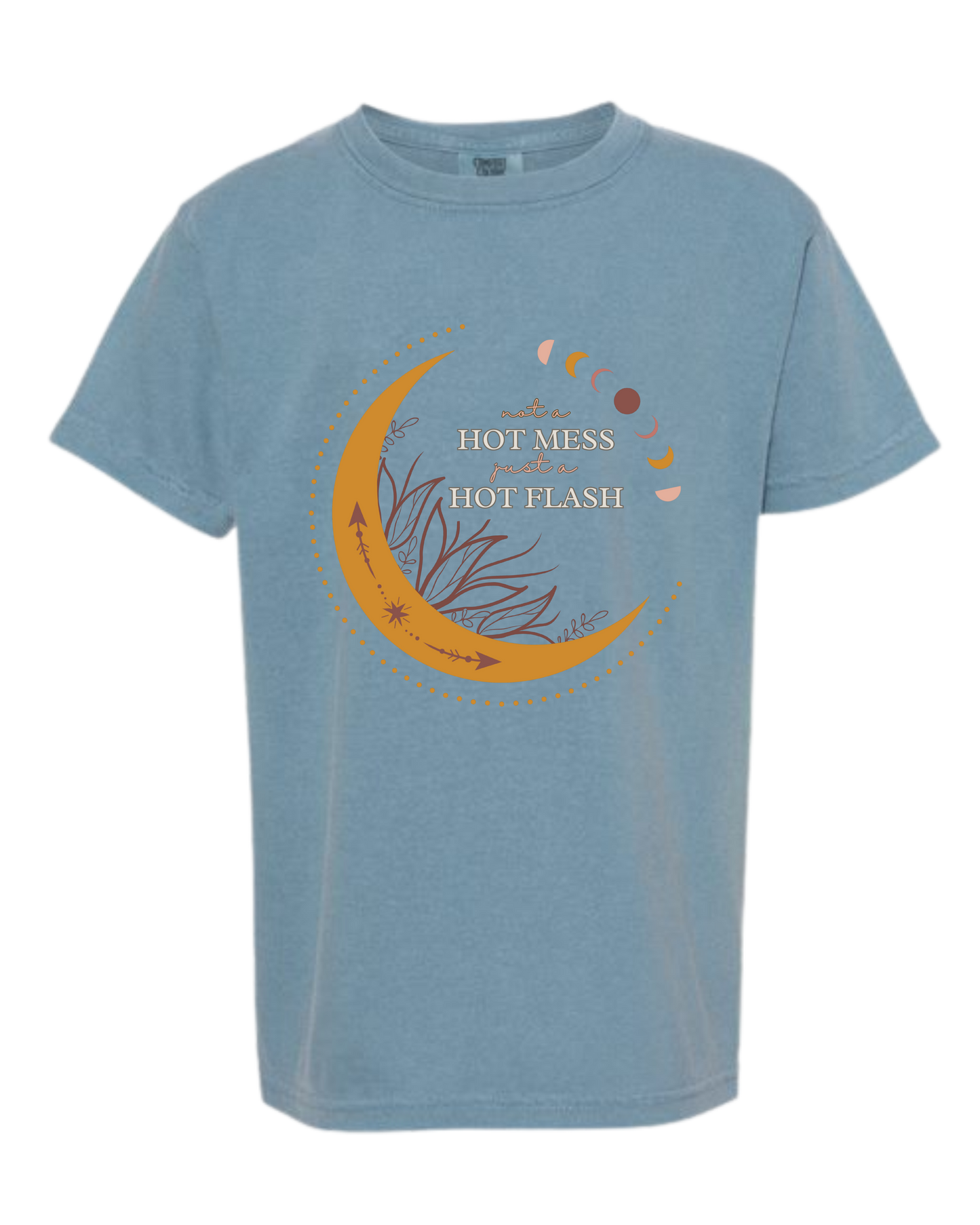 Not A Hot Mess Just A Hot Flash - Comfort Colors - Heavyweight Youth Tee - Neutral Colors & Blues