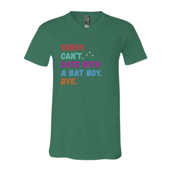 Sorry. Can't. Date With A Bat Boy. Bye. - Bella+Canvas - Unisex V-Neck - Assorted Colors