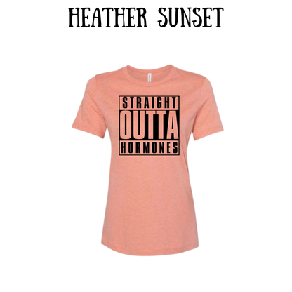 straight outta hormones - women's relaxed fit tee - assorted colors