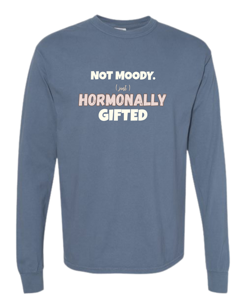 Not Moody. (just) Hormonally Gifted - Comfort Colors - Heavyweight Long Sleeve Tee - Blues & Greens