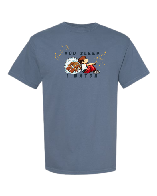 You Sleep I Watch - Comfort Colors - Heavyweight Unisex Tee - Blues