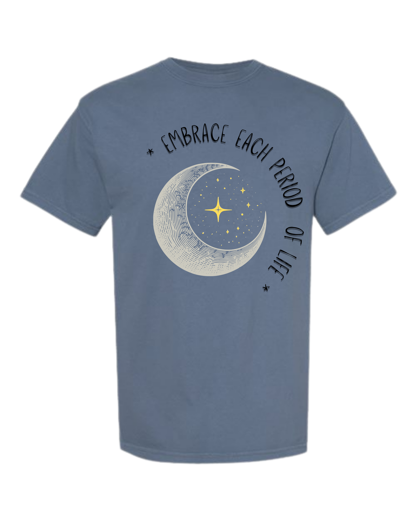 Embrace Each Period of Life - Comfort Colors - Heavyweight Unisex Tee - Blues