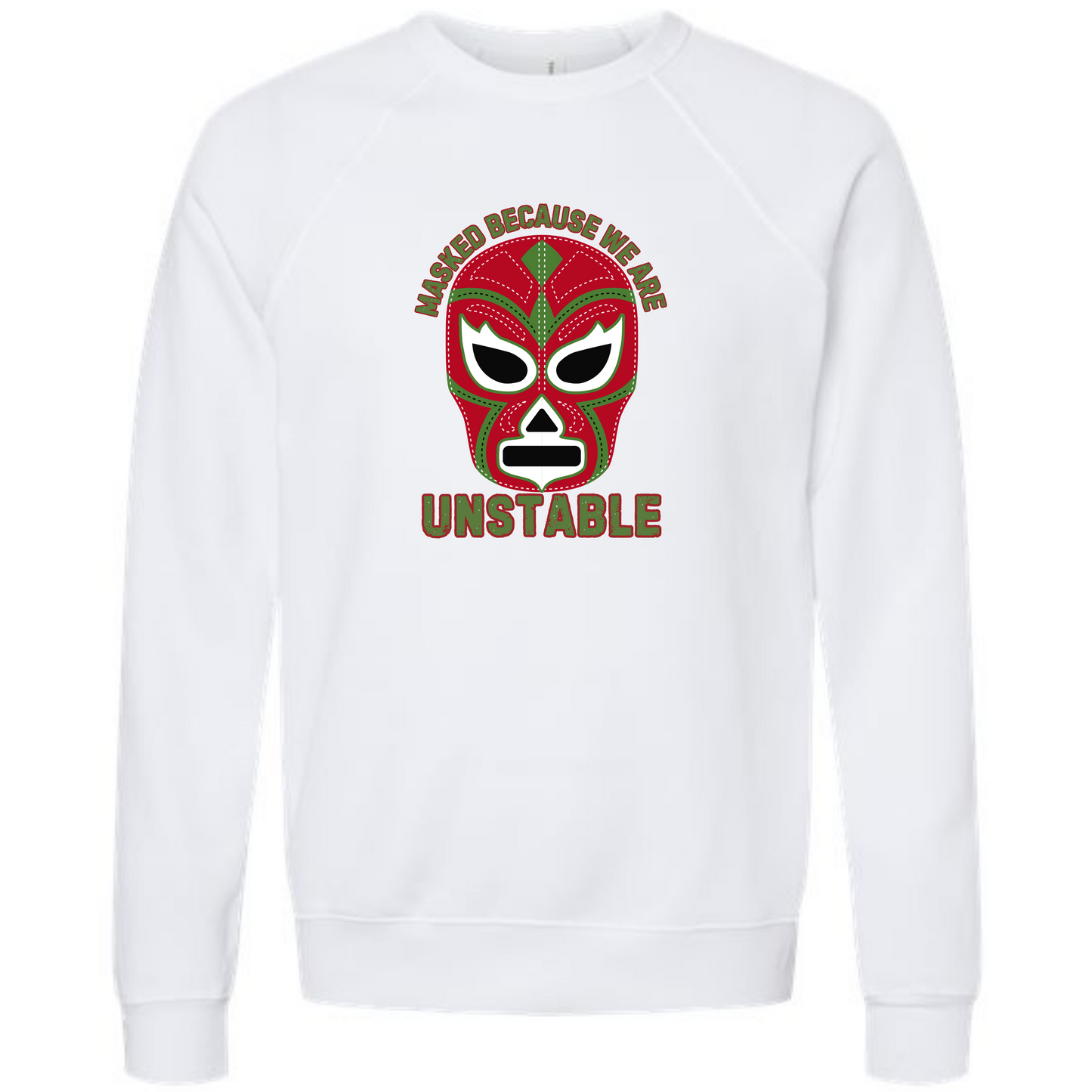 Masked Because We Are Unstable - Sponge Fleece Raglan Sweatshirt - Assorted Colors
