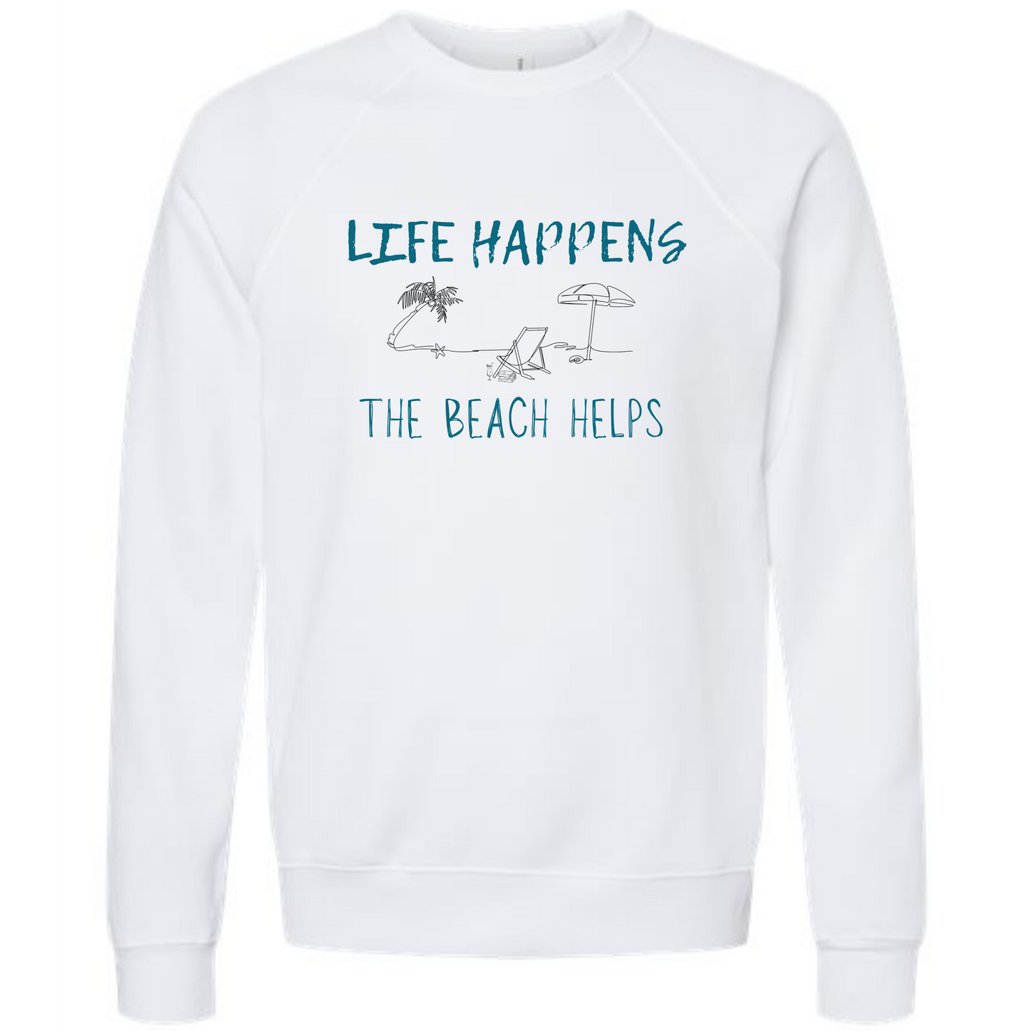 Life Happens The Beach Helps - Sponge Fleece Raglan Sweatshirt - Assorted Colors