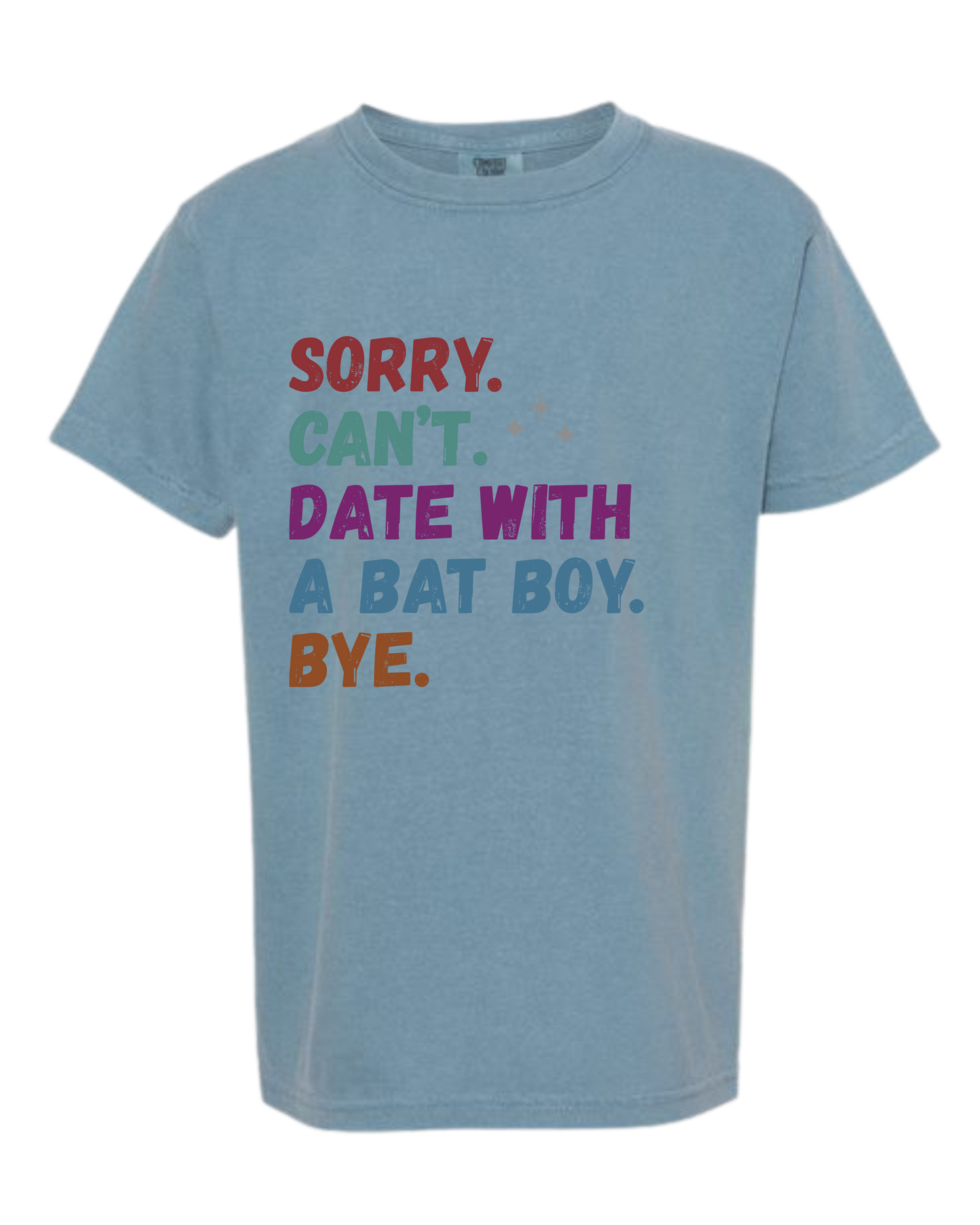 Sorry. Can't. Date With A Bat Boy. Bye. - Comfort Colors - Heavyweight Youth Tee - Neutral Colors & Blues