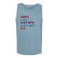 Sorry. Can't. Date With A Bat Boy. Bye. - Comfort Colors - Unisex Tank - Neutral Colors & Blues