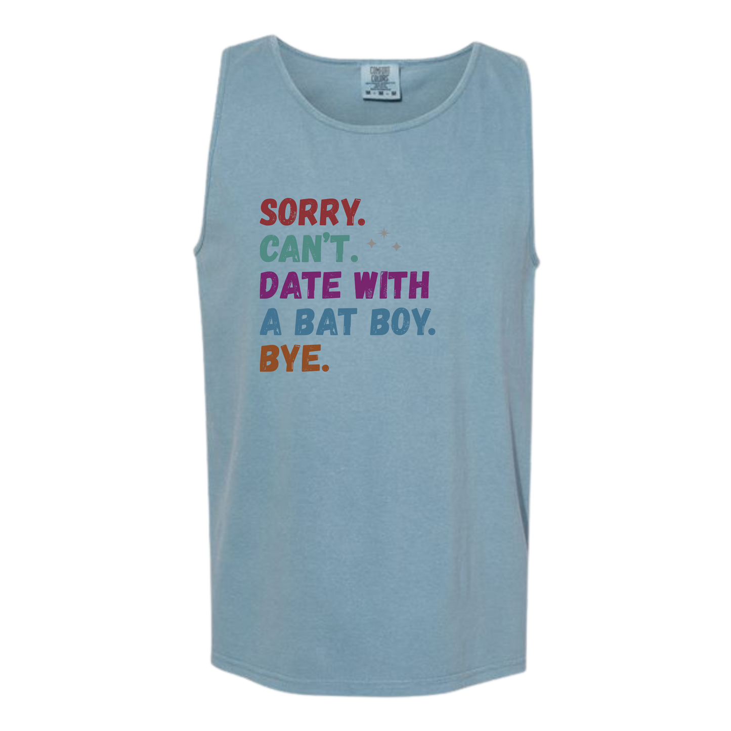Sorry. Can't. Date With A Bat Boy. Bye. - Comfort Colors - Unisex Tank - Neutral Colors & Blues