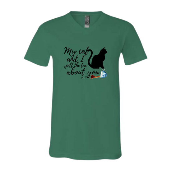 My Cat and I spill the tea about you - Bella+Canvas - Unisex V-Neck - Assorted Colors