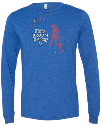 HP - If The Broom Fits - Unisex Long Sleeve - Assorted Colors
