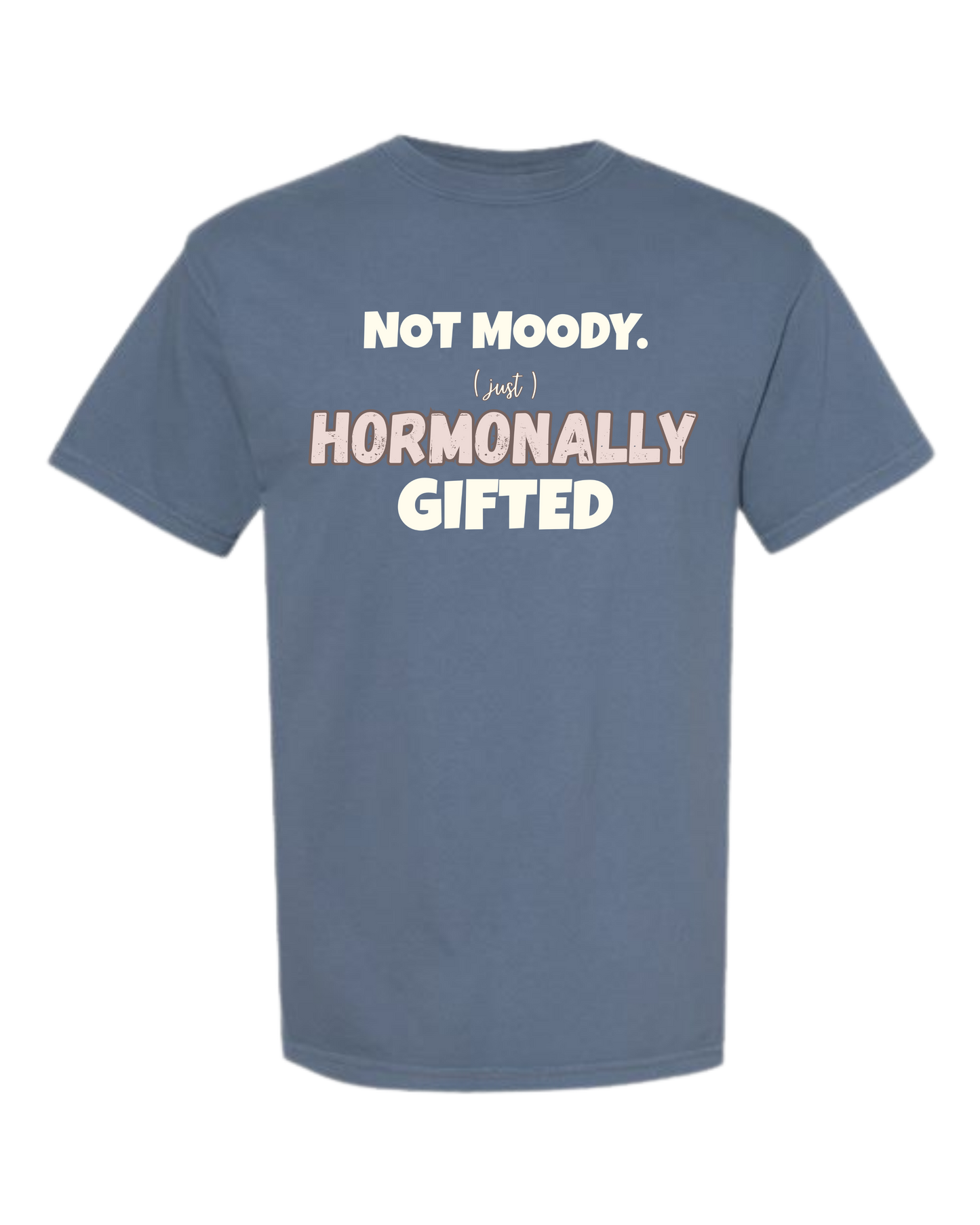 Not Moody. (just) Hormonally Gifted - Comfort Colors - Heavyweight Unisex Tee - Blues
