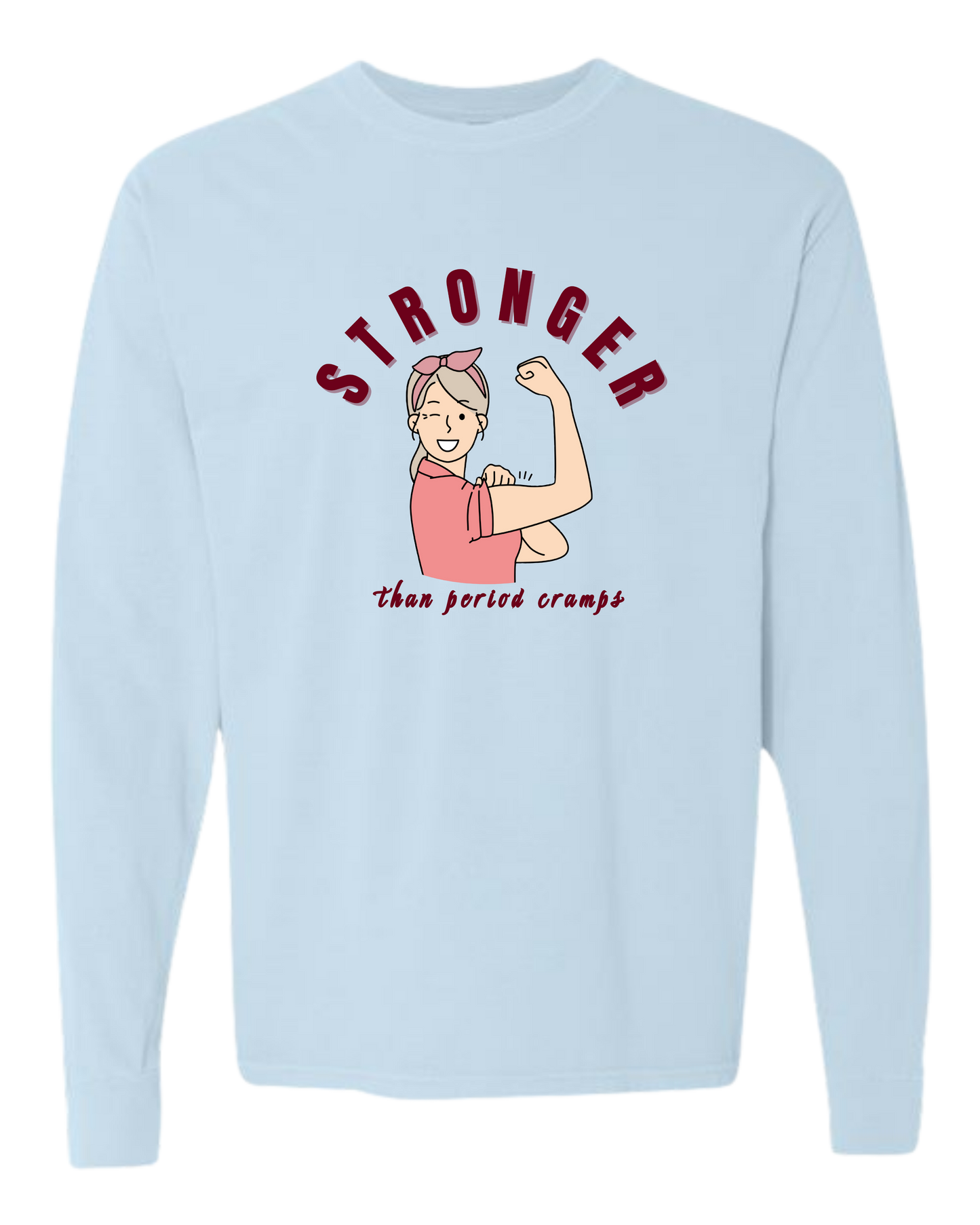 Stronger Than Period Cramps - Comfort Colors - Heavyweight Long Sleeve Tee - Blues & Greens
