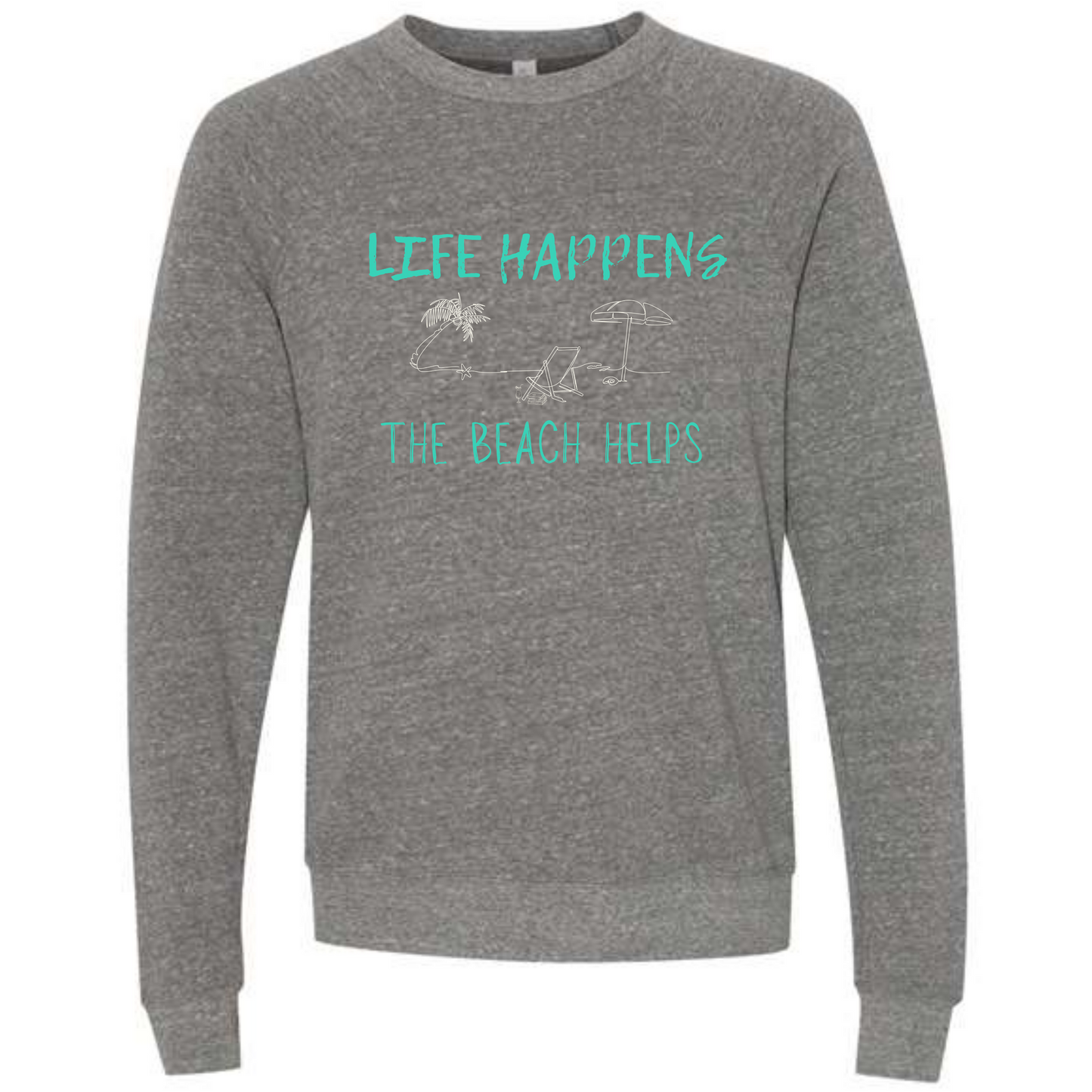 Life Happens The Beach Helps - Sponge Fleece Raglan Sweatshirt - Assorted Colors