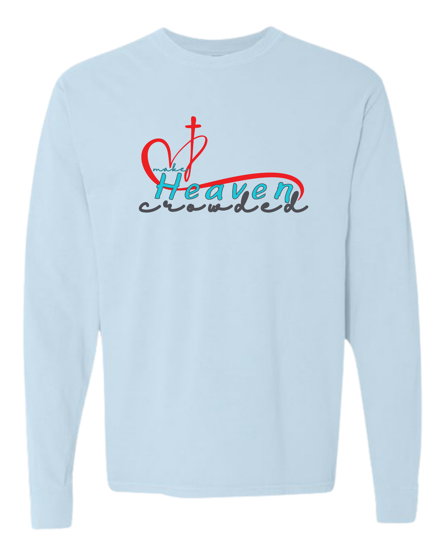 Make Heaven Crowded - Comfort Colors - Heavyweight Long Sleeve Tee - Blues & Greens