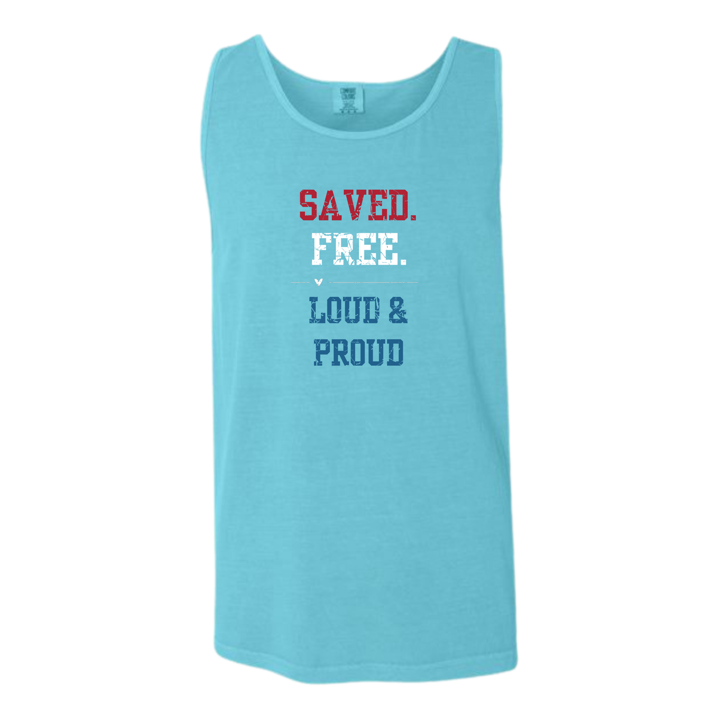Saved. Free. Loud & Proud - Comfort Colors - Unisex Tank - Neutral Colors & Blues