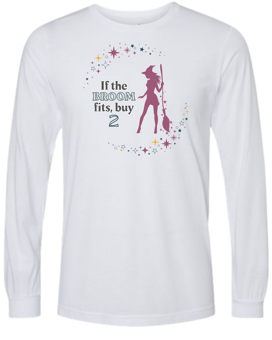If The Broom Fits - Unisex Long Sleeve - Neutral Colors
