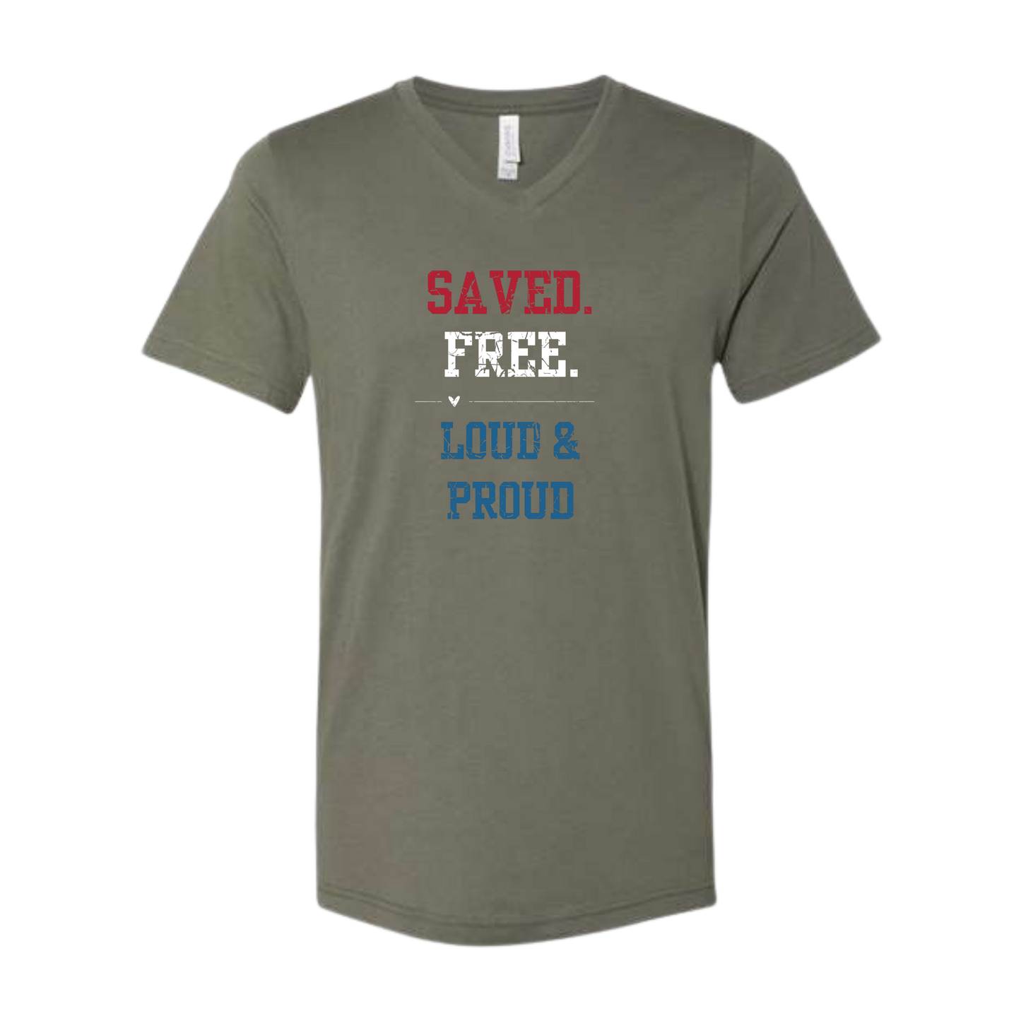 Saved. Free. Loud & Proud - Bella+Canvas - Unisex V-Neck - Assorted Colors