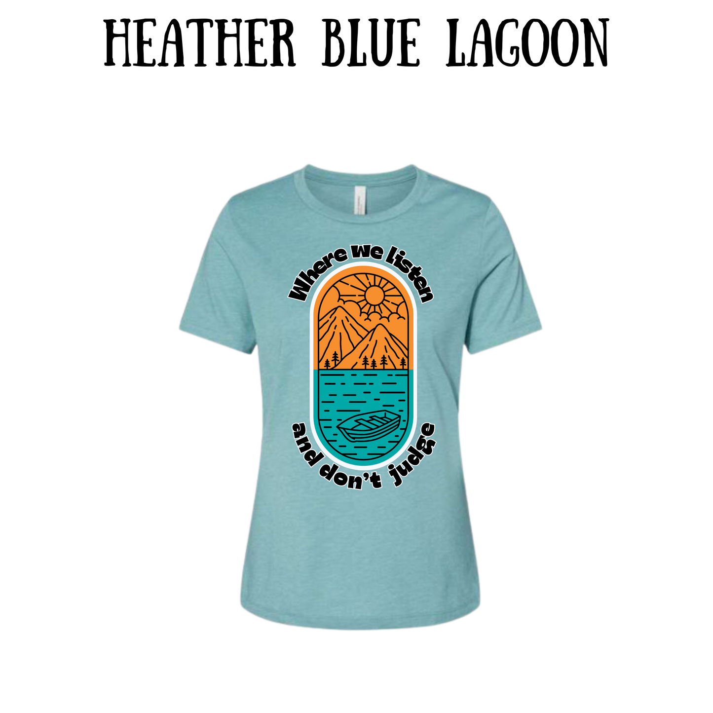 CP - Where We Listen and Don't Judge - Women's Relaxed Fit Tee - Assorted Colors