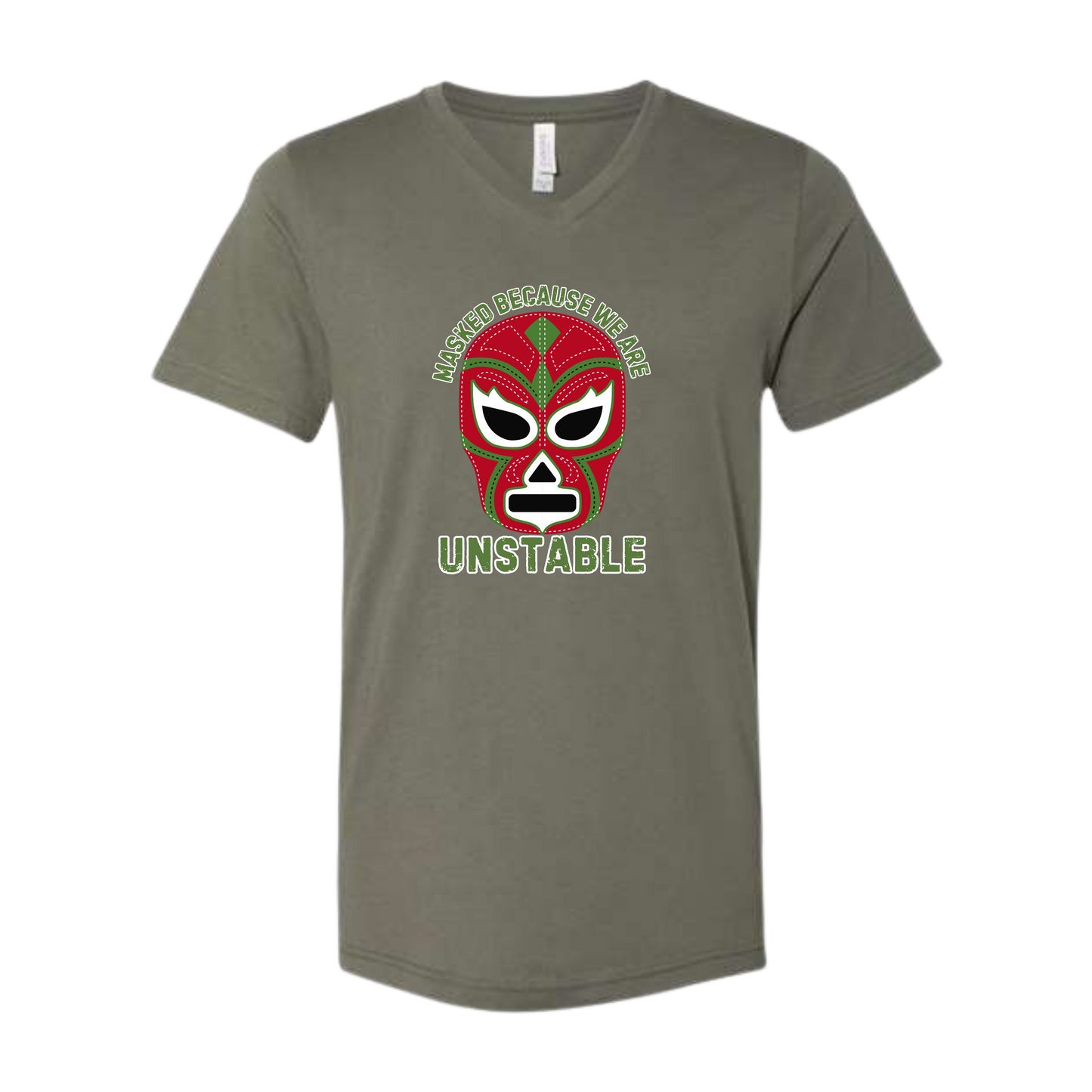 Masked Because We Are Unstable - Bella+Canvas - Unisex V-Neck - Assorted Colors