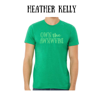 own the awkward - unisex tee - greens