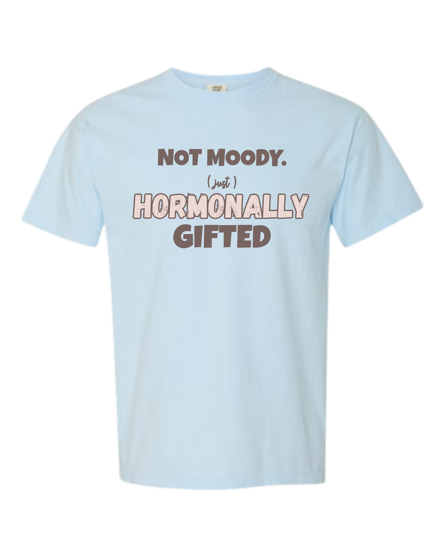 Not Moody. (just) Hormonally Gifted - Comfort Colors - Heavyweight Unisex Tee - Blues