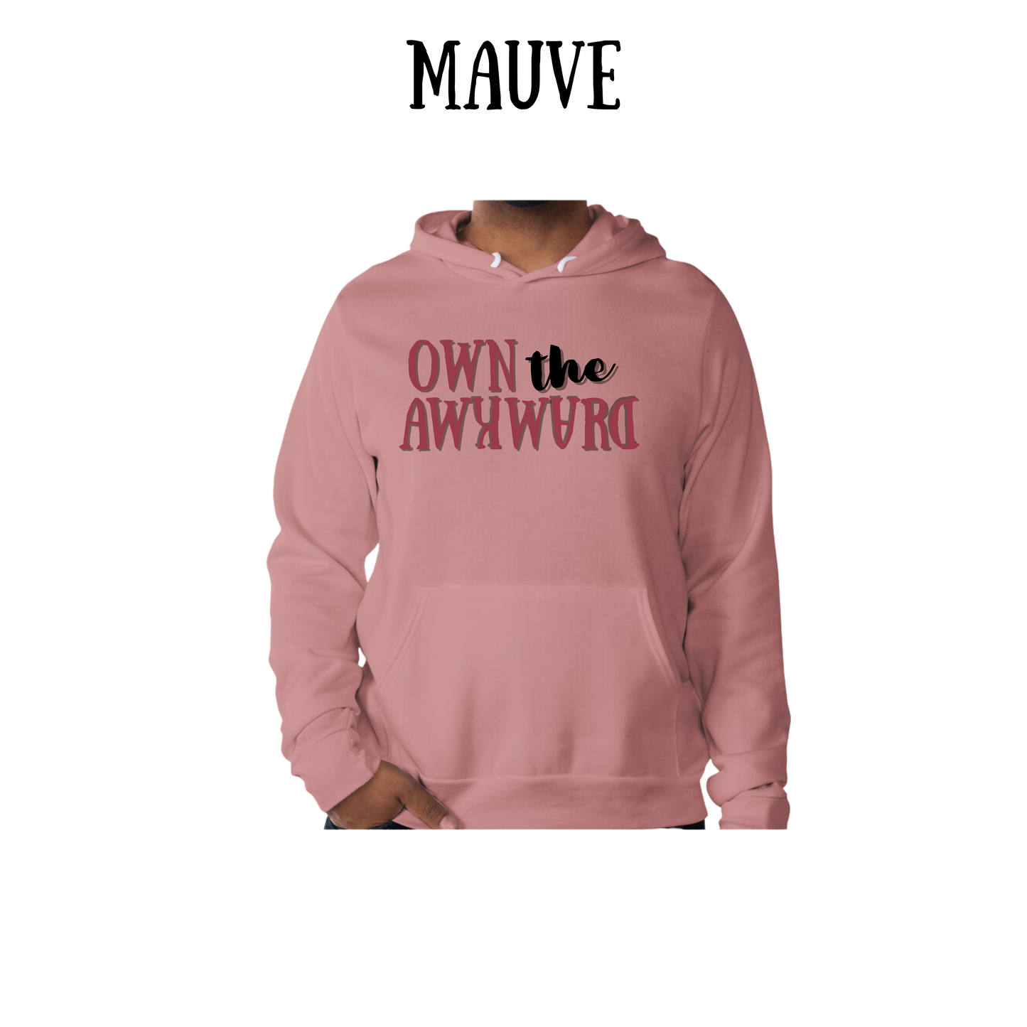 own the awkward - sponge fleece hoodie - assorted colors