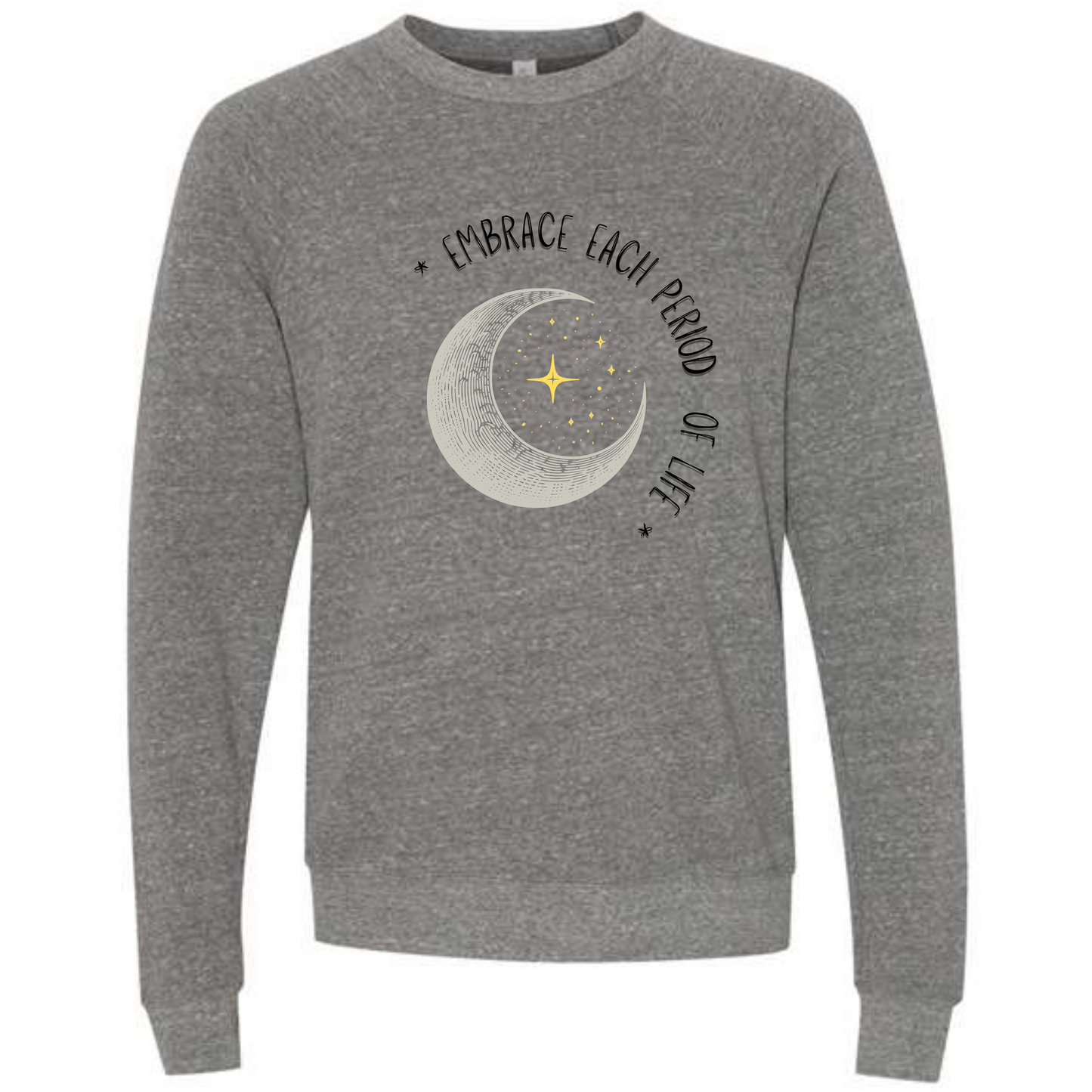 Embrace Each Period of Life - Sponge Fleece Raglan Sweatshirt - Assorted Colors