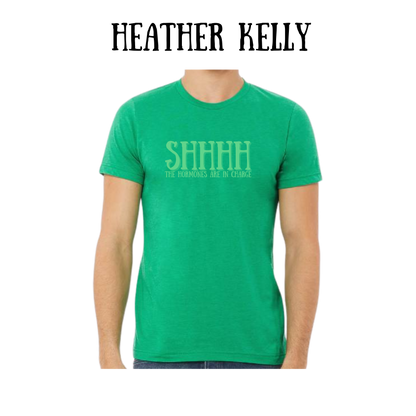 shhhh the hormones are in charge - unisex tee - greens