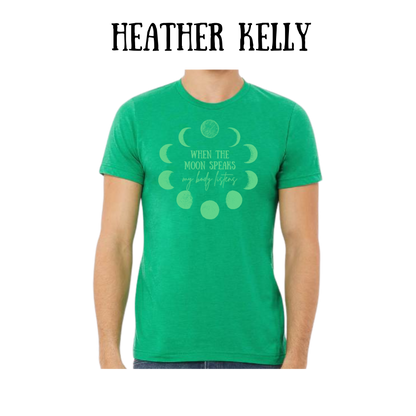 when the moon speaks - unisex tee - greens