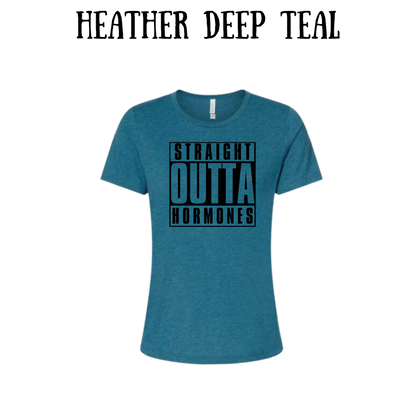 straight outta hormones - women's relaxed fit tee - assorted colors