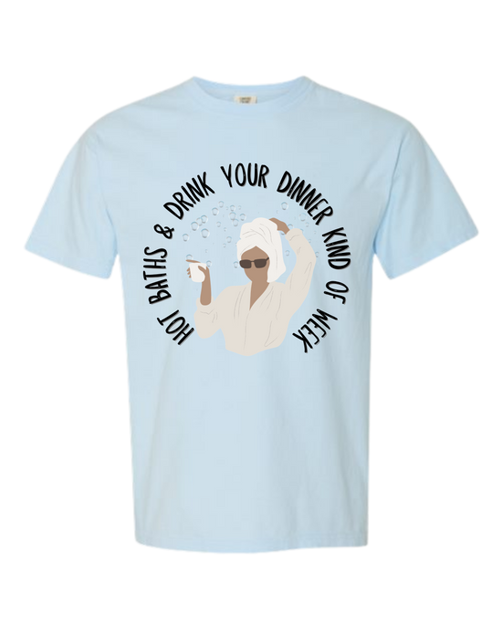 Hot Baths and Drink Your Dinner Kind of Week - Comfort Colors - Heavyweight Unisex Tee - Blues