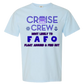 Cruise Crew Most Likely to FAFO Float Around & Find Out - Comfort Colors - Heavyweight Unisex Tee - Blues