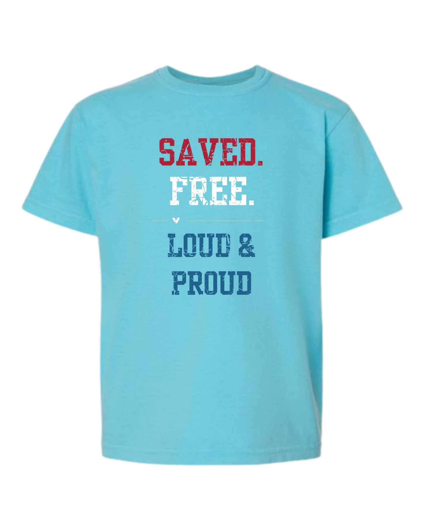 Saved. Free. Loud & Proud - Comfort Colors - Heavyweight Youth Tee - Neutral Colors & Blues