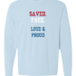Saved. Free. Loud & Proud - Comfort Colors - Heavyweight Long Sleeve Tee - Blues & Greens