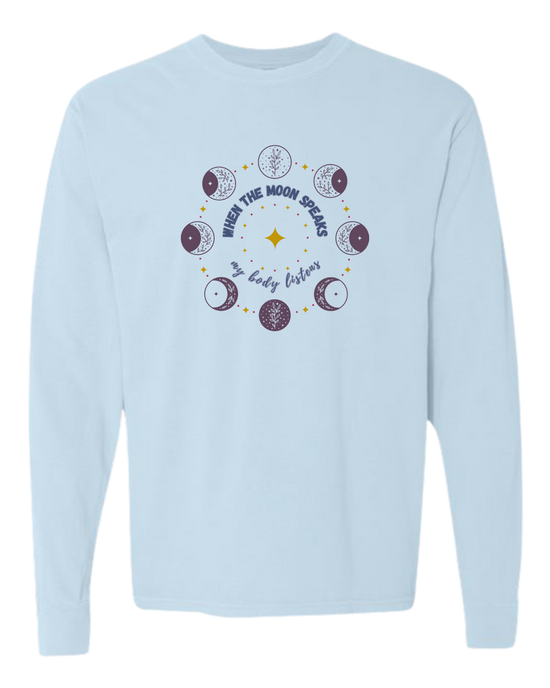 When The Moon Speaks My Body Listens - Comfort Colors - Heavyweight Long Sleeve Tee - Blues & Greens