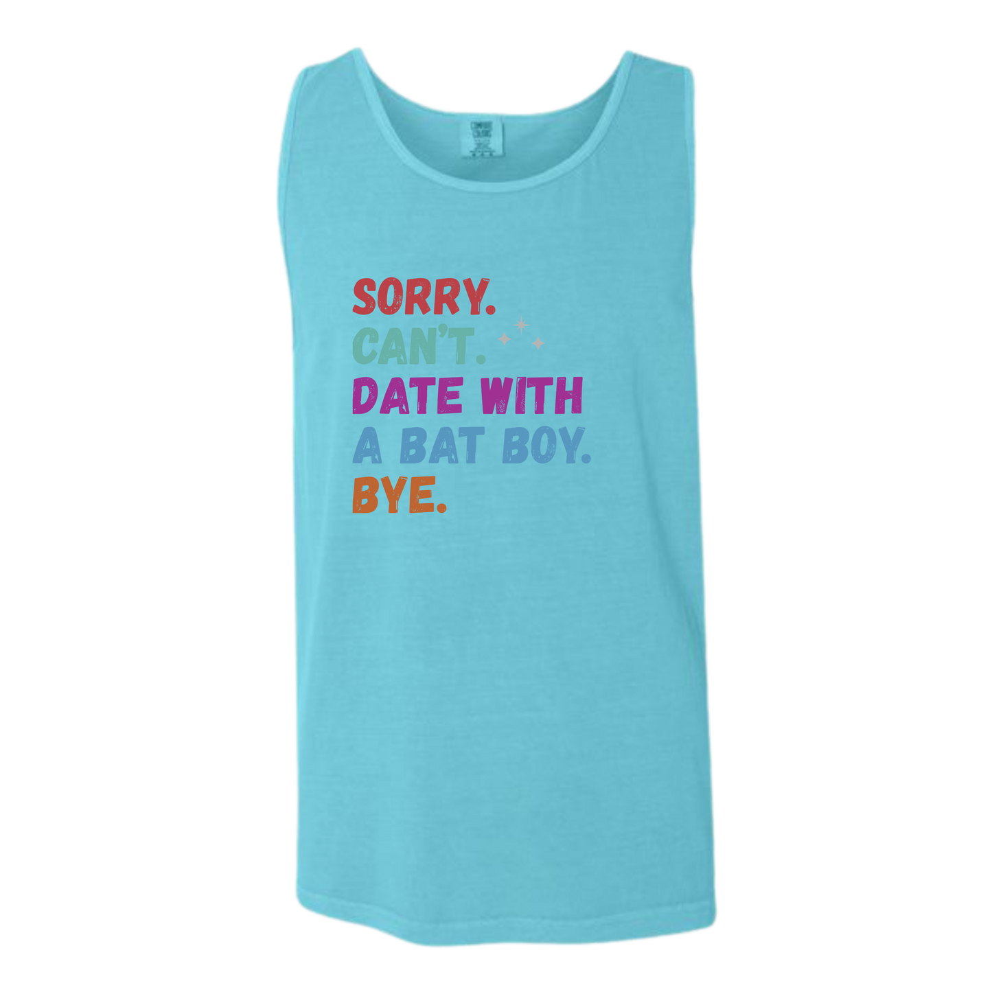 Sorry. Can't. Date With A Bat Boy. Bye. - Comfort Colors - Unisex Tank - Neutral Colors & Blues