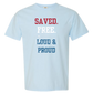 Saved. Free. Loud & Proud - Comfort Colors - Heavyweight Unisex Tee - Blues