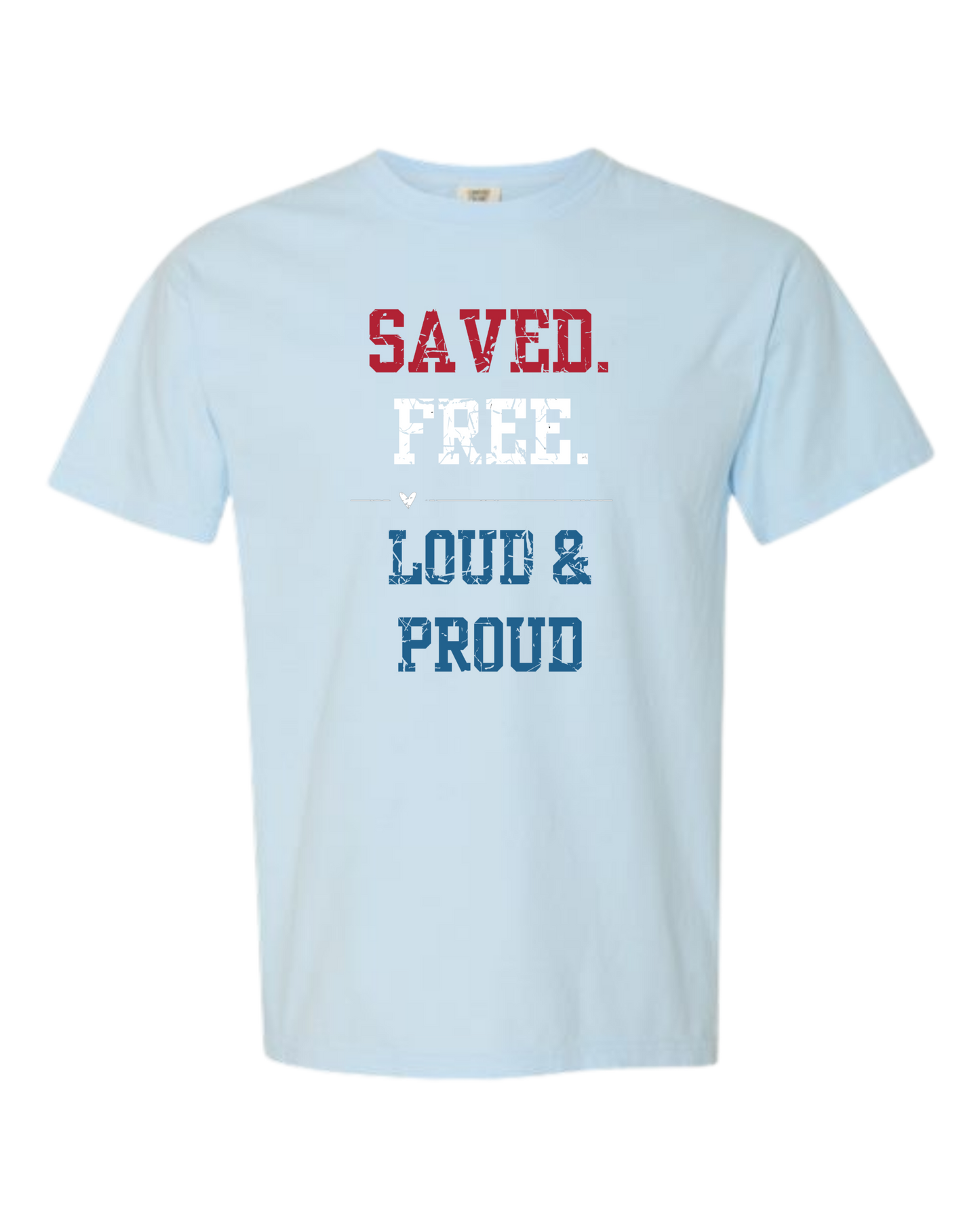Saved. Free. Loud & Proud - Comfort Colors - Heavyweight Unisex Tee - Blues