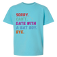 Sorry. Can't. Date With A Bat Boy. Bye. - Comfort Colors - Heavyweight Youth Tee - Neutral Colors & Blues