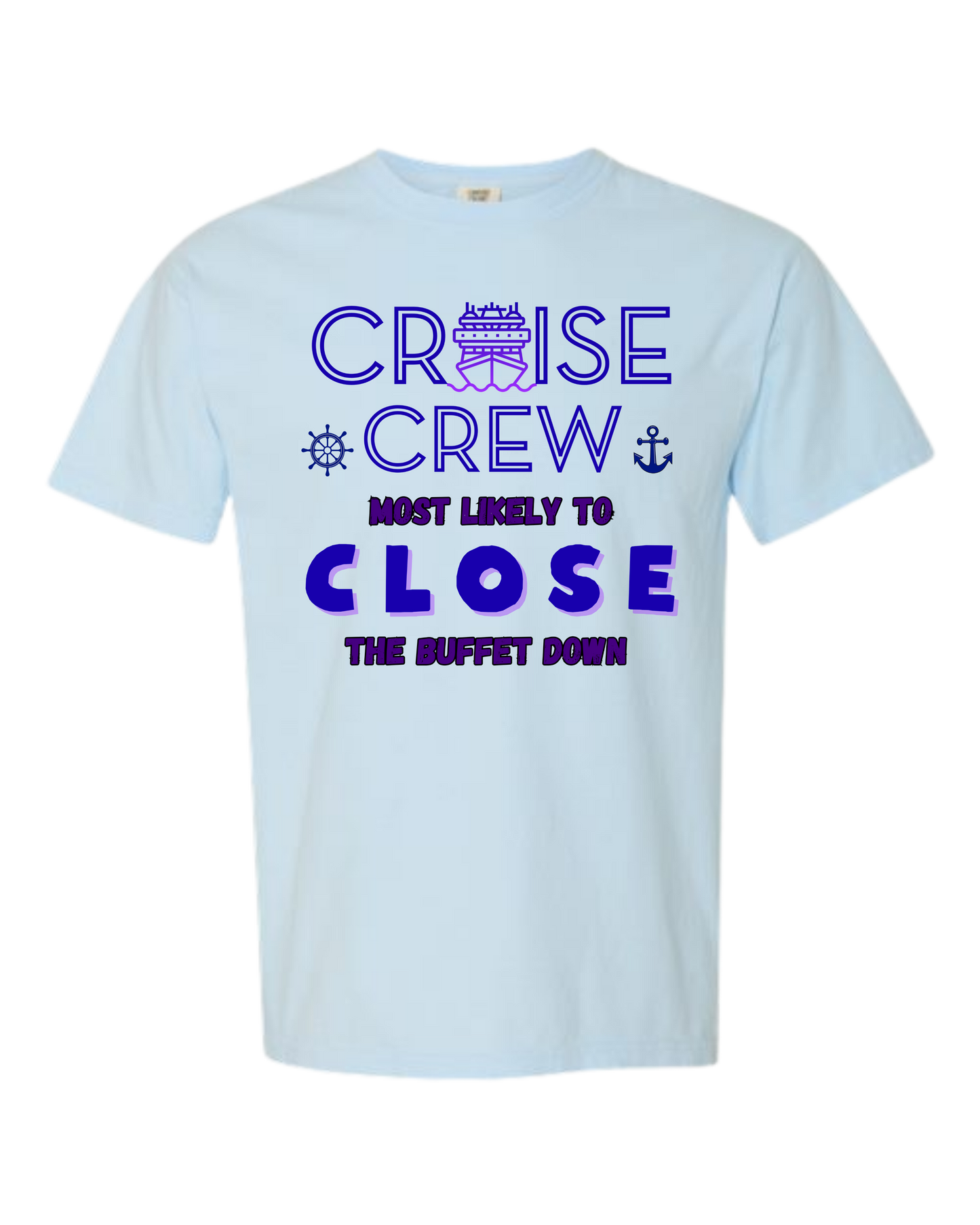 Cruise Crew Most Likely to Close the Buffet Down - Comfort Colors - Heavyweight Unisex Tee - Blues