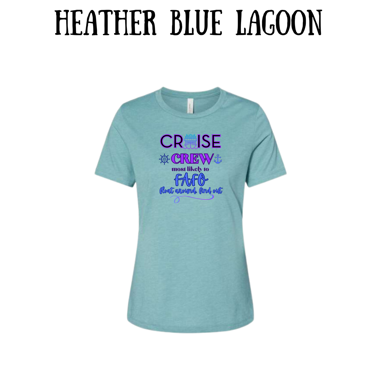 VP - Cruise Crew FAFO - Women's Relaxed Fit Tee - Assorted Colors